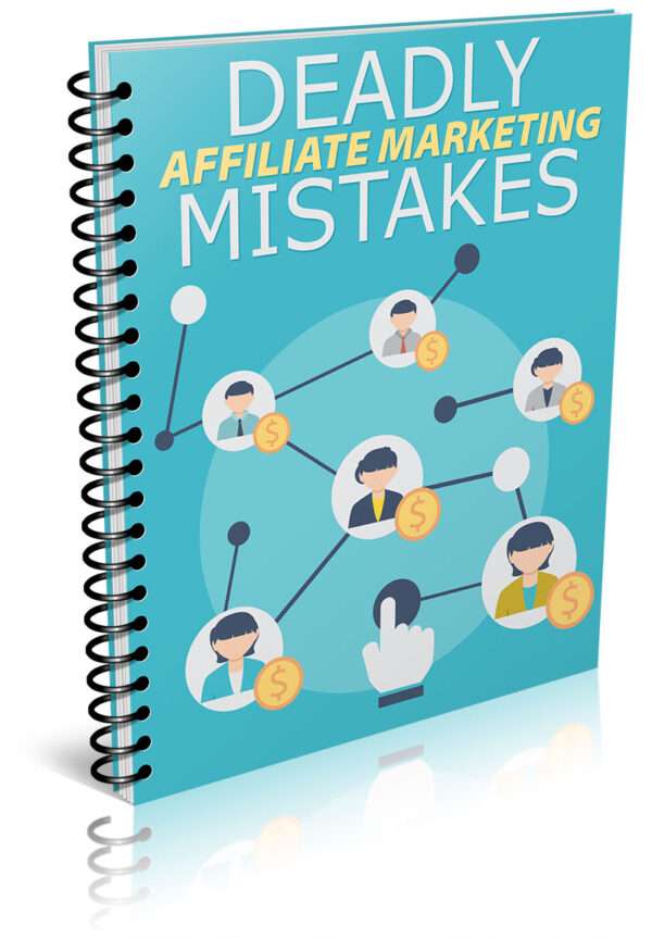 Deadly Affiliate Marketing Mistakes