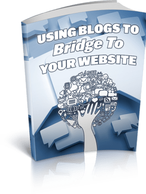 Using Blogs to Bridge to Your Website