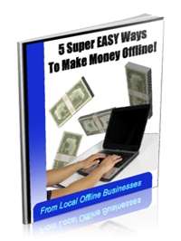 5 Super Easy Ways to Make Money Offline!