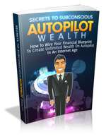 Secrets to Subconscious Autopilot Wealth
