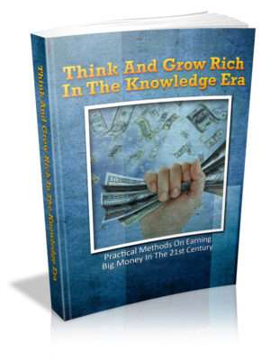 Think and Grow Rich in the Knowledge Era