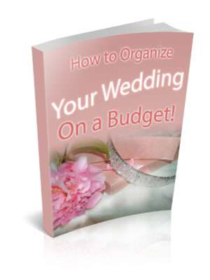 How to Organize Your Wedding on a Budget